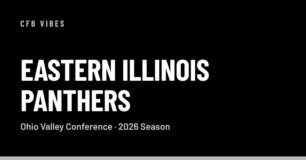 Eastern Standard Eastern Illinois Football Schedule 2026: Dates & Results